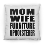 Mom Wife Furniture Upholsterer - Throw Pillow