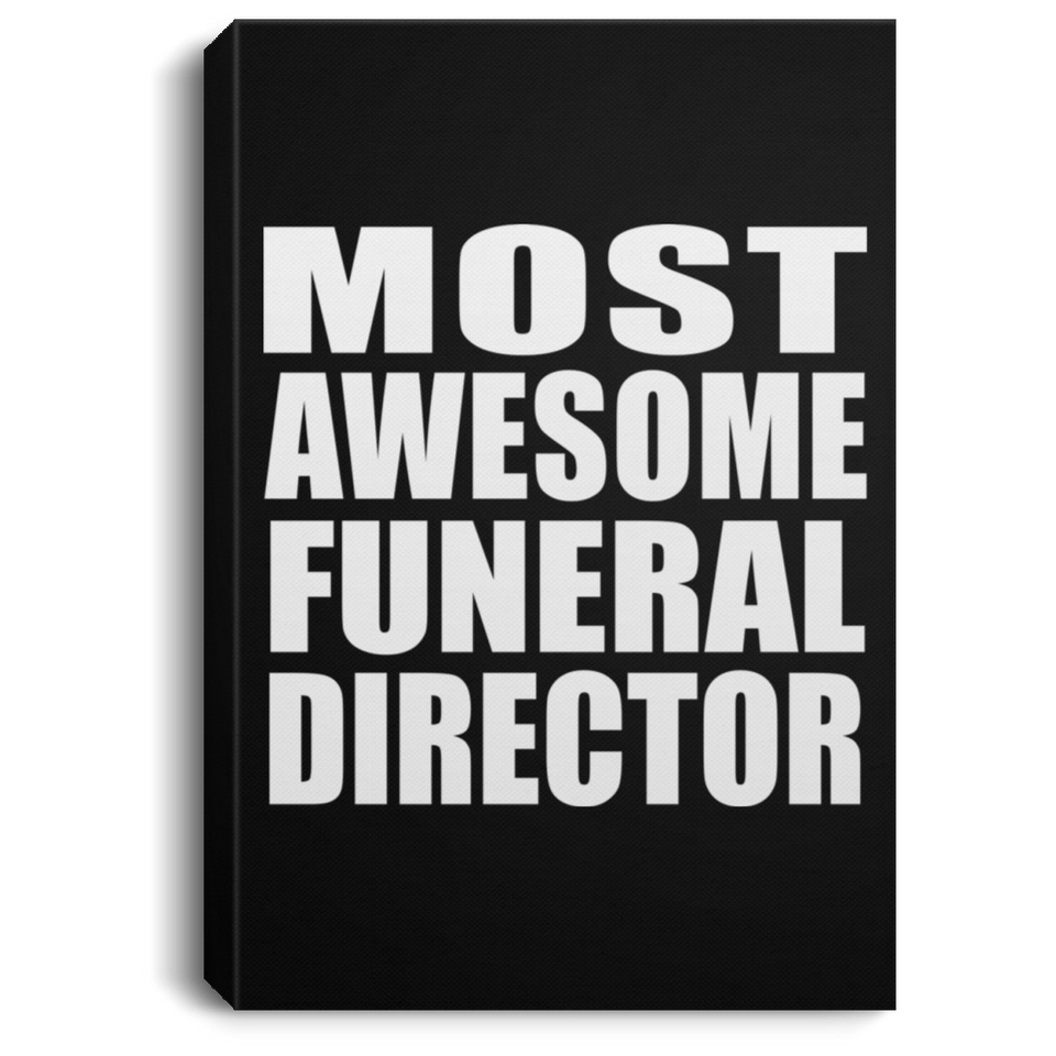 Most Awesome Funeral Director - Canvas Portrait