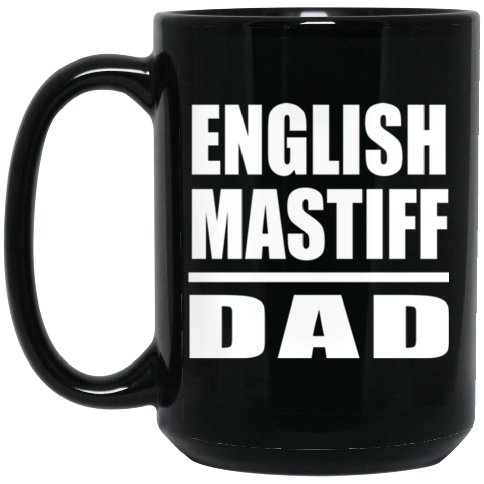 English Mastiff Dad - 15oz Coffee Mug Black