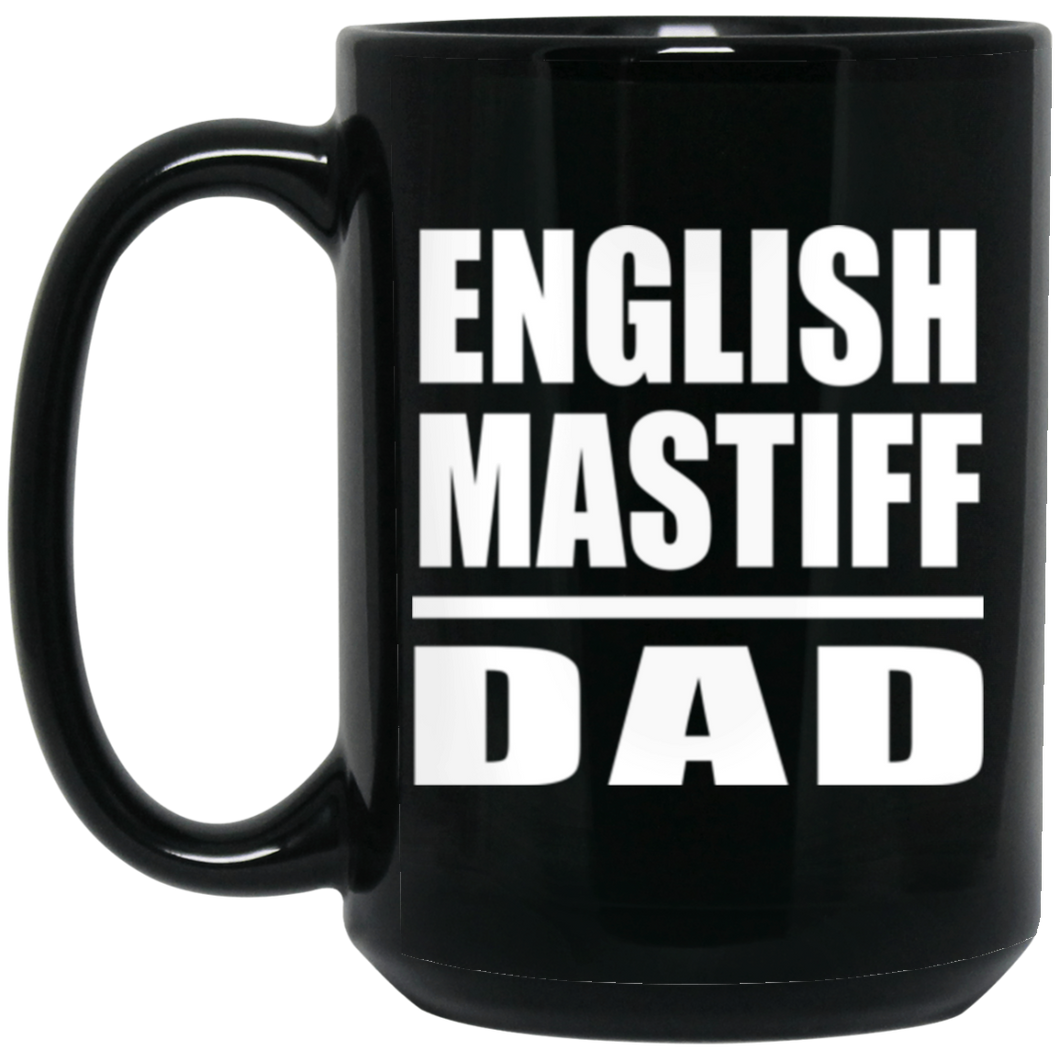 English Mastiff Dad - 15oz Coffee Mug Black