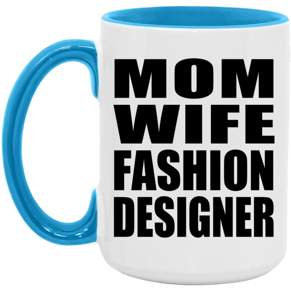 Mom Wife Fashion Designer - 15oz Accent Mug Blue