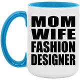 Mom Wife Fashion Designer - 15oz Accent Mug Blue