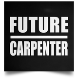 Future Carpenter - Poster Square