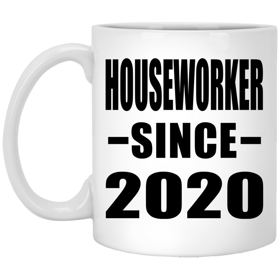 Houseworker Since 2020 - 11oz Coffee Mug