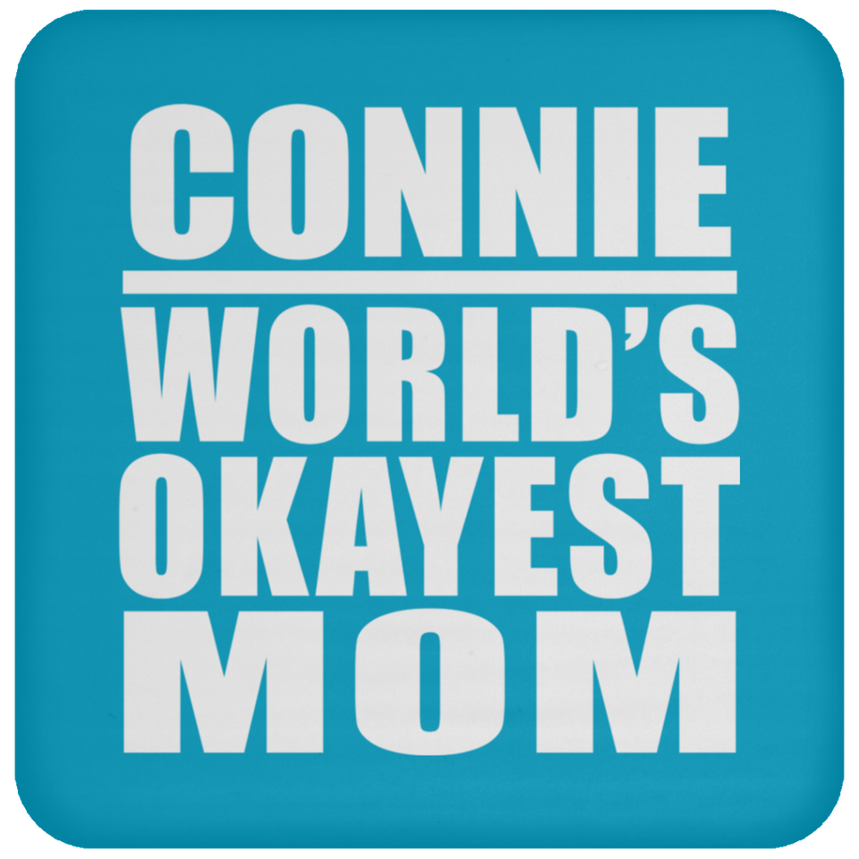 Connie World's Okayest Mom - Drink Coaster