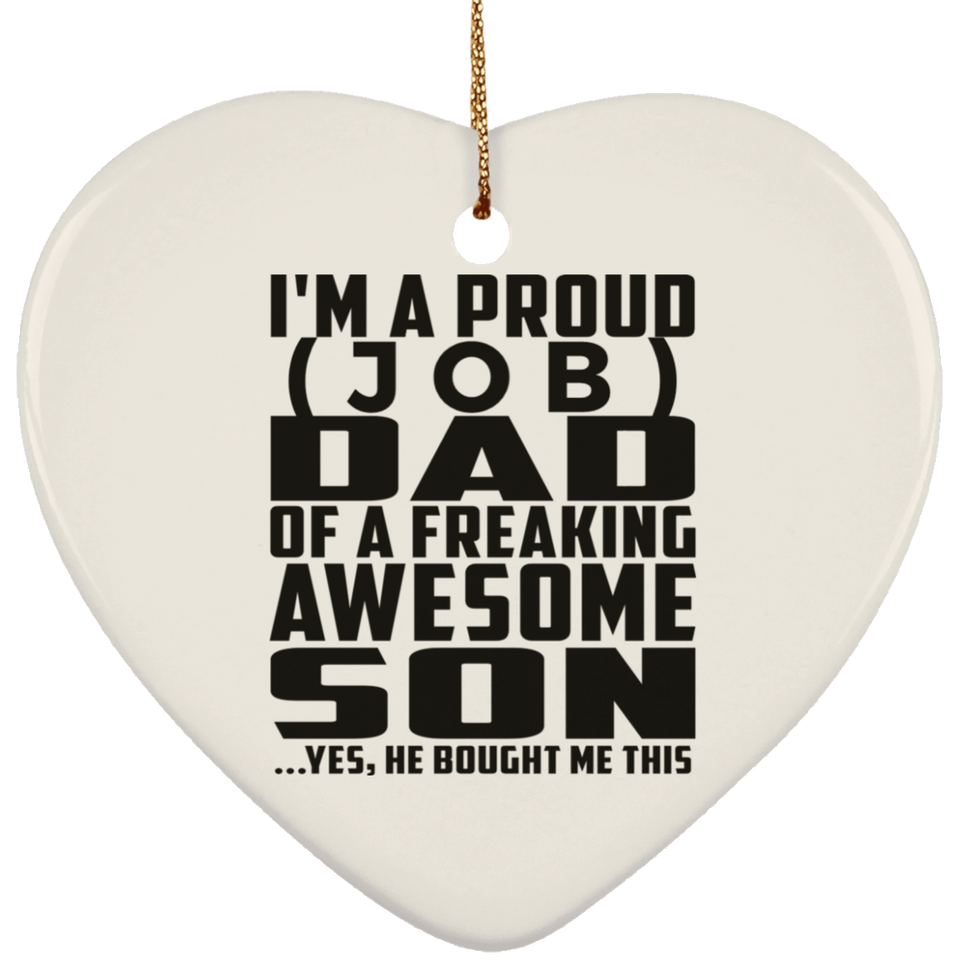 Personalized Gift, Proud [Job] Dad Of Awesome Son - Ceramic Ornament