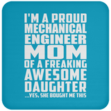 Proud Mechanical Engineer Mom Of Awesome Daughter - Drink Coaster