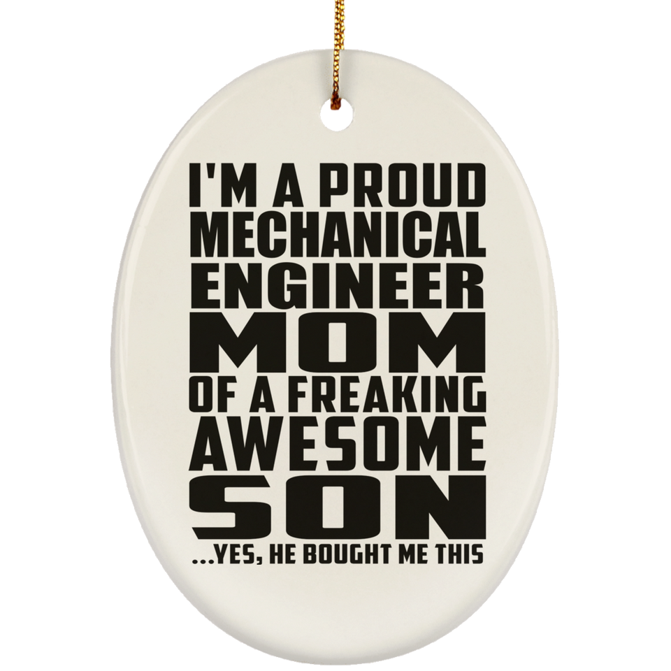 Proud Mechanical Engineer Mom Of Awesome Son - Oval Ornament