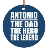 Antonio The Dad The Hero The Legend - Circle Ornament