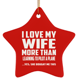 I Love My Wife More Than Learning To Pilot A Plane - Star Ornament