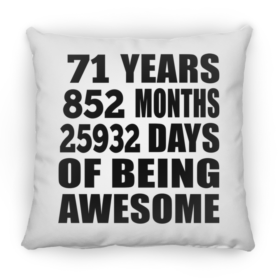 71st Birthday 71 Years 852 Months 25932 Days Of Awesome - Throw Pillow