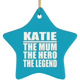 Katie The Mum The Hero The Legend - Star Ornament