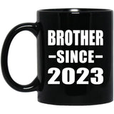 Brother Since 2023 - 11oz Coffee Mug Black
