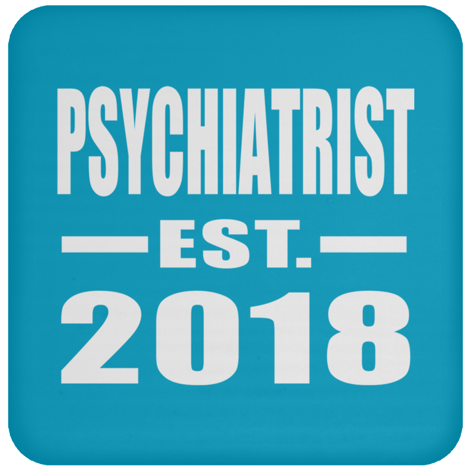 Psychiatrist Established EST. 2018 - Drink Coaster