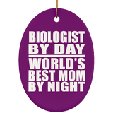 Biologist By Day World's Best Mom By Night - Oval Ornament