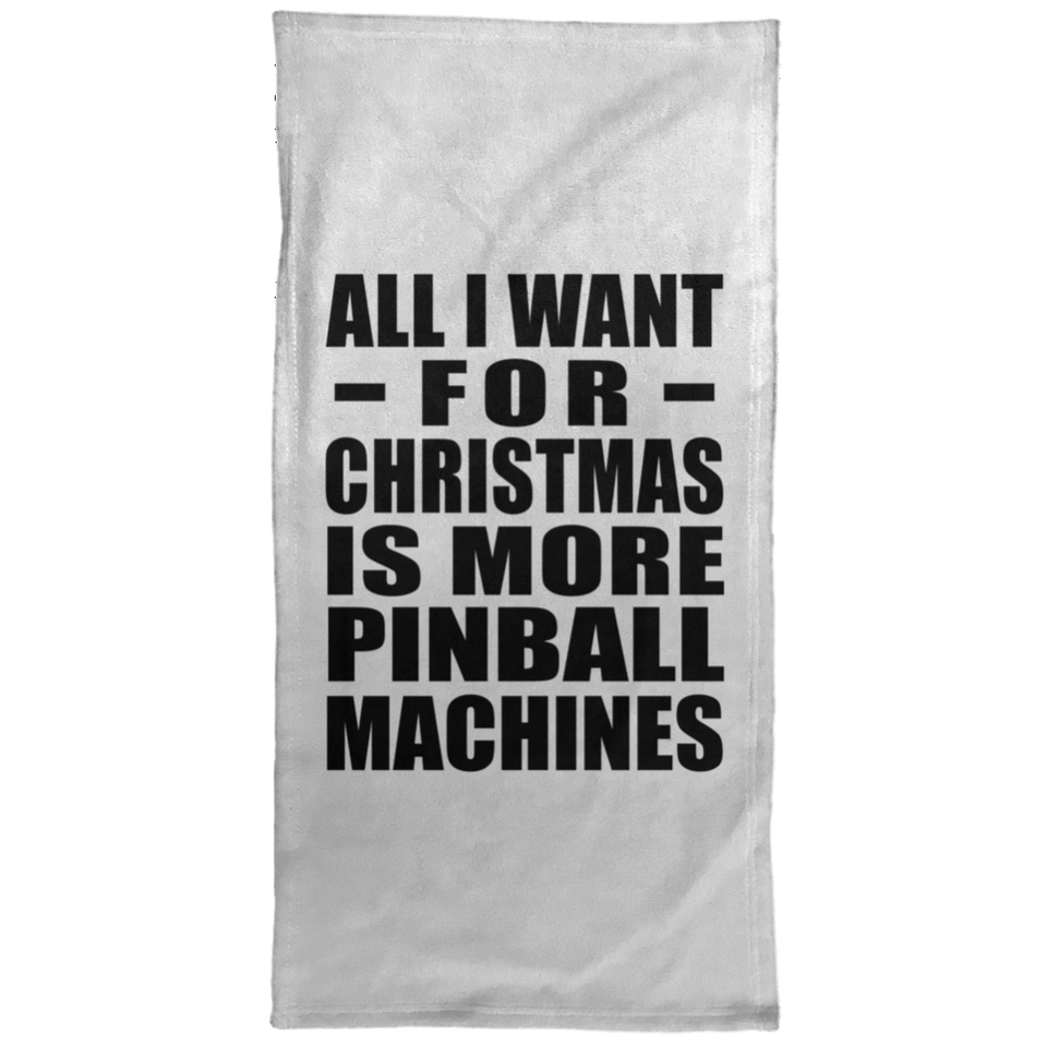 All I Want For Christmas Is More Pinball Machines - Hand Towel