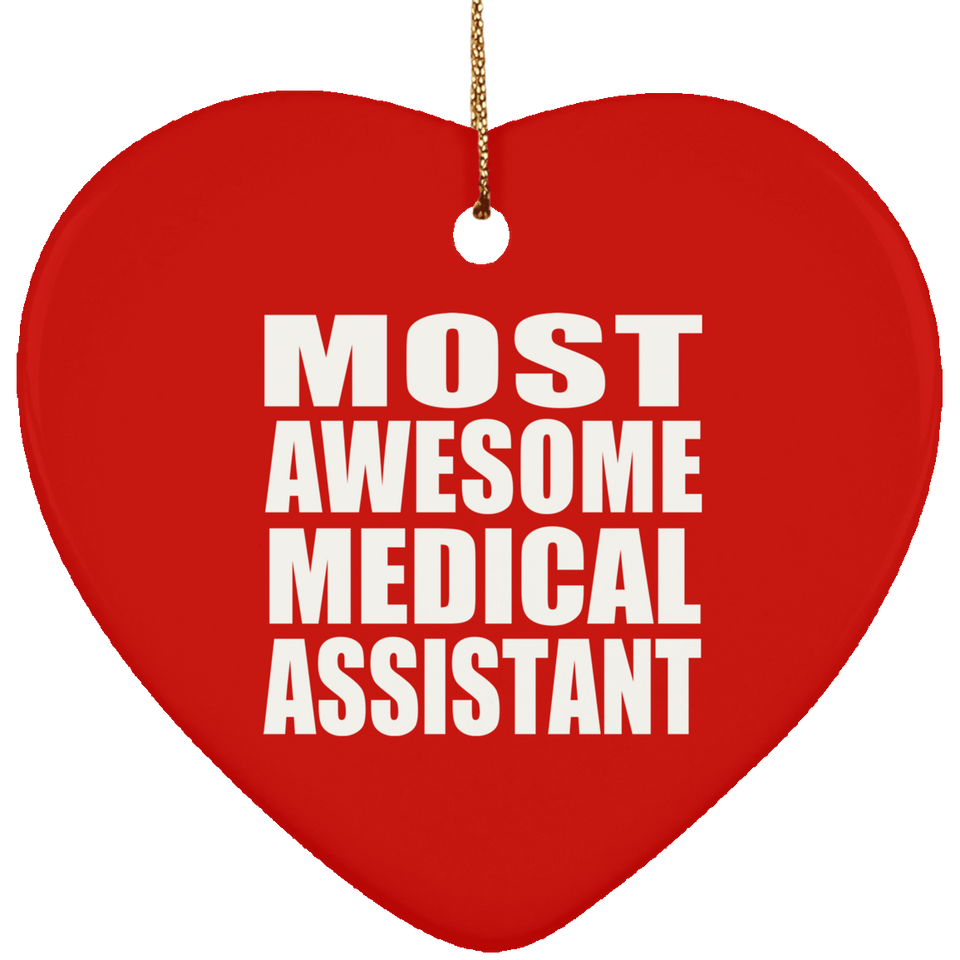 Most Awesome Medical Assistant - Heart Ornament
