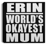 Erin World's Okayest Mum - Canvas Square