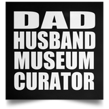 Dad Husband Museum Curator - Poster Square