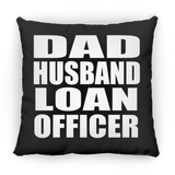 Dad Husband Loan Officer - Throw Pillow Black