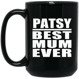 Patsy Best Mum Ever - 15 Oz Coffee Mug Black