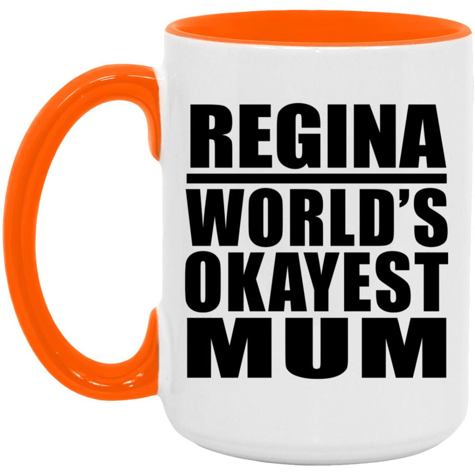 Regina World's Okayest Mum - 15oz Accent Mug Orange