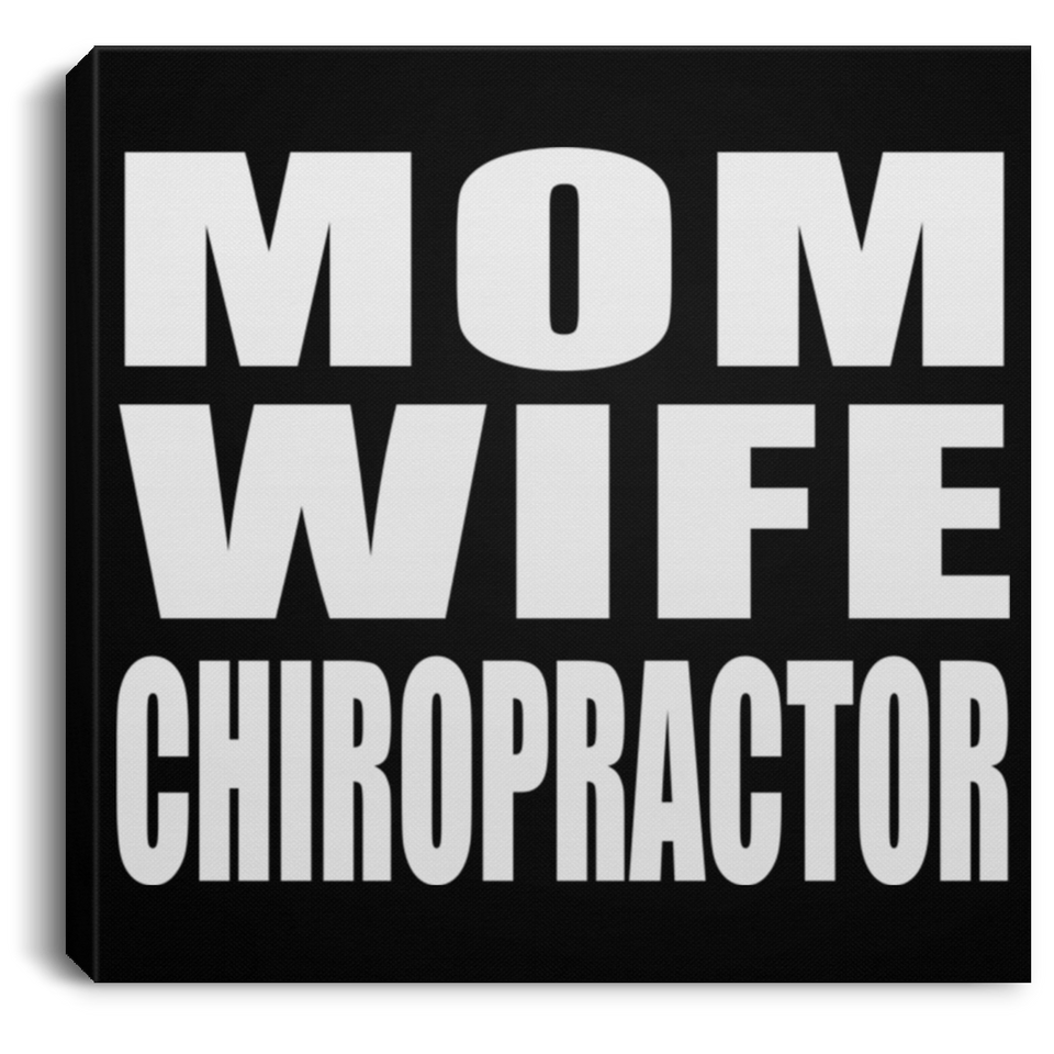 Mom Wife Chiropractor - Canvas Square