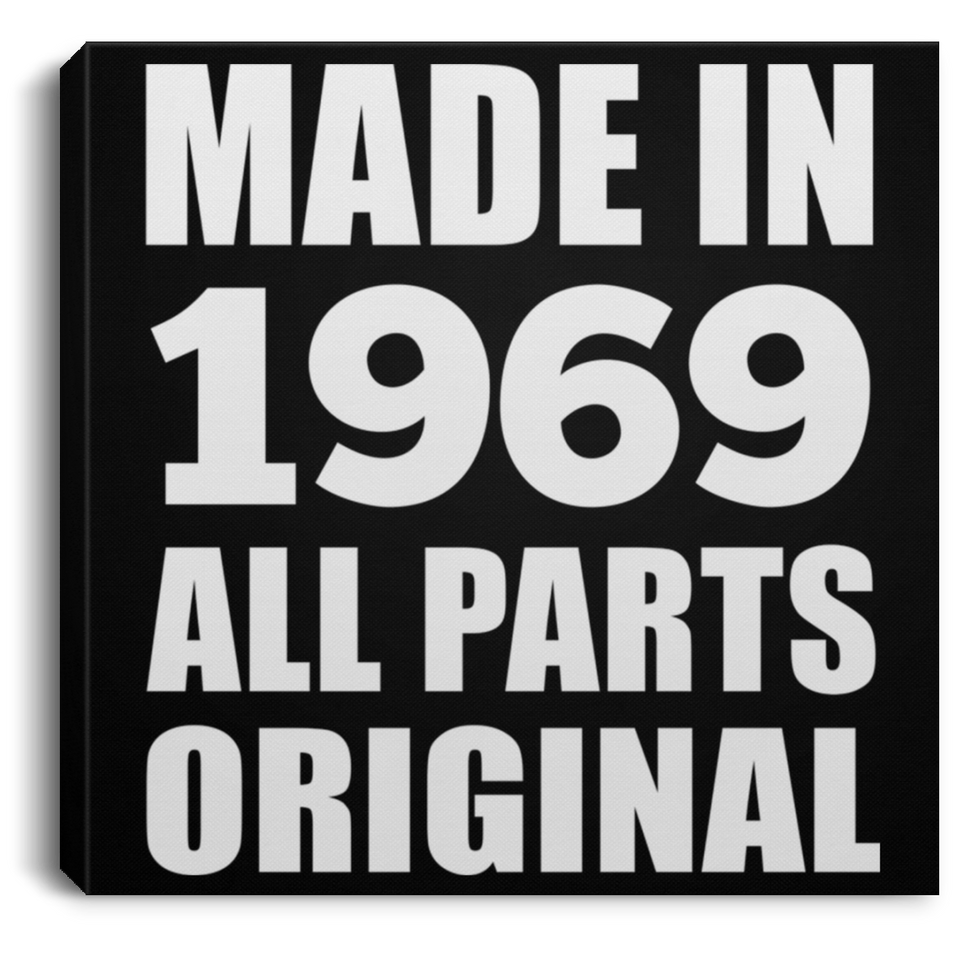 55th Birthday Made in 1969 All Parts Original - Canvas Square
