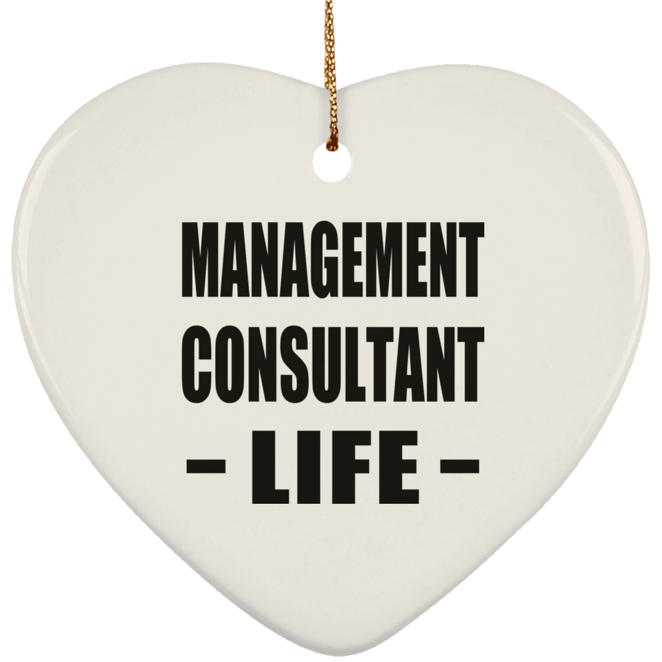 Management Consultant Life - Heart Ornament