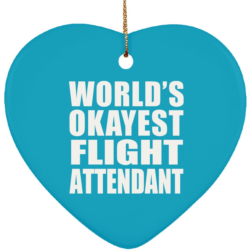 World's Okayest Flight Attendant - Heart Ornament