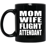 Mom Wife Flight Attendant - 11oz Coffee Mug Black