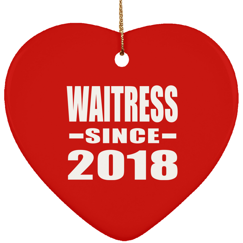 Waitress Since 2018 - Heart Ornament