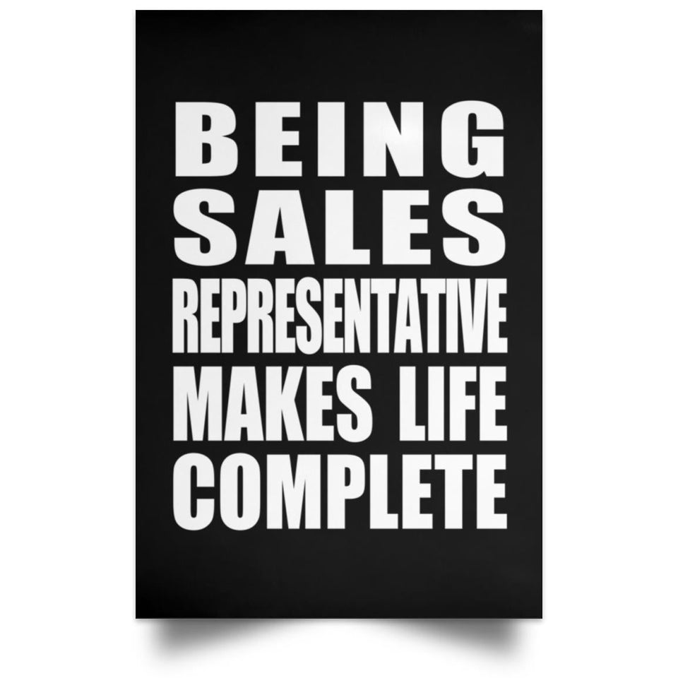 Being Sales Representative Makes Life Complete - Poster Portrait
