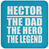 Hector The Dad The Hero The Legend - Drink Coaster