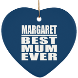Margaret Best Mum Ever - Heart Ornament