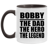 Bobby The Dad The Hero The Legend - 11oz Accent Mug Black