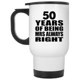 50th Anniversary 50 Years of Being Mrs Always Right - White Travel Mug