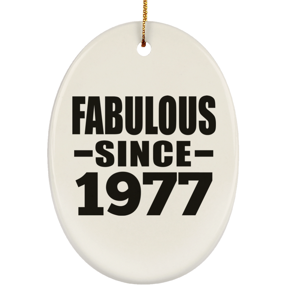 47th Birthday Fabulous Since 1977 - Oval Ornament
