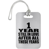 1st Anniversary 1 Year Still In Love After These Years - Luggage Bag Tag