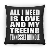 All I Need Is Love And My Treeing Tennessee Brindle - Throw Pillow Black
