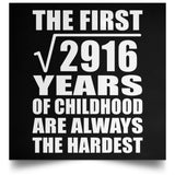 54th Birthday Square Root of 2916 Years of Childhood - Poster Square