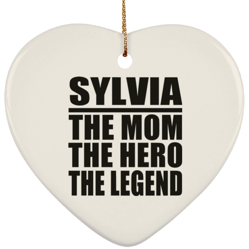Sylvia The Mom The Hero The Legend - Heart Ornament