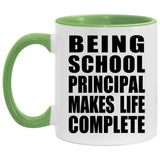 Being School Principal Makes Life Complete - 11oz Accent Mug Green