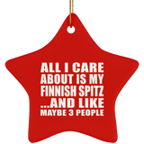 All I Care About Is My Finnish Spitz - Star Ornament