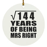 12th Anniversary Square Root of 144 Years of Being Mrs Right - Circle Ornament