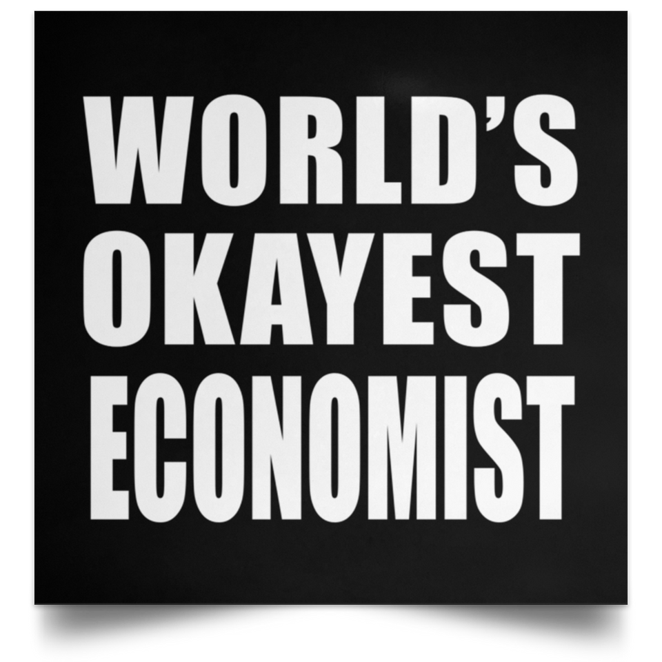 World's Okayest Economist - Poster Square