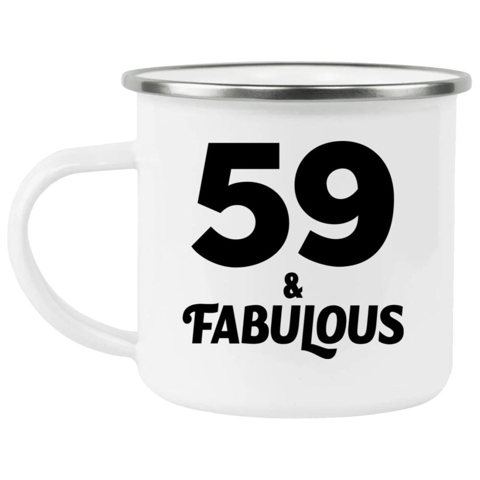 59th Birthday 59 & Fabulous - 12oz Camping Mug