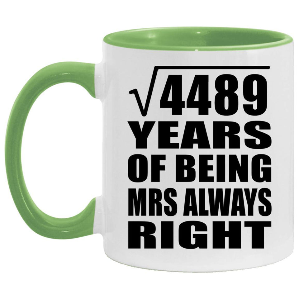 67th Anniversary Square Root of 4489 Years Mrs Always Right - 11oz Accent Mug Green