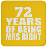 72nd Anniversary 72 Years Of Being Mrs Right - Drink Coaster