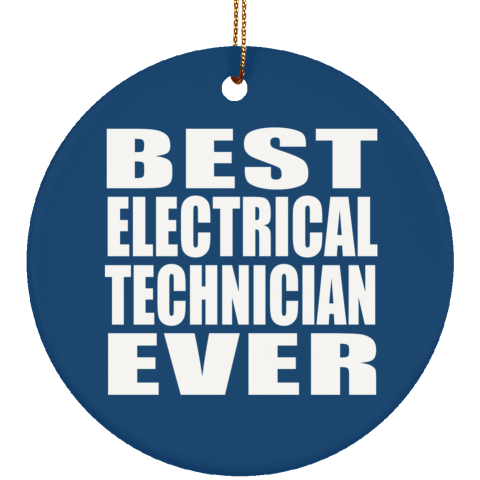 Best Electrical Technician Ever - Circle Ornament